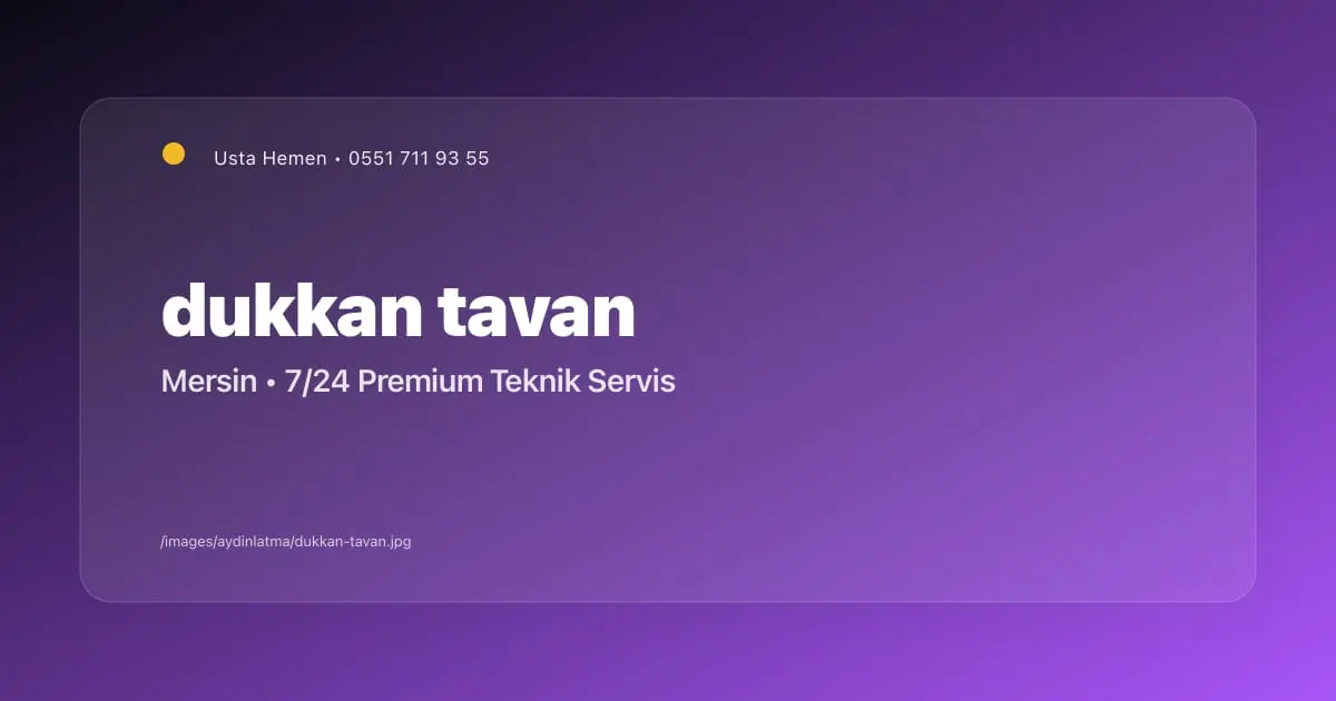Dükkan Tavan Aydınlatma Sistemleri Mersin 2026 | Mağaza Aydınlatma | Usta Hemen - Mersin Elektrikçi Blog Yazısı | Usta Hemen