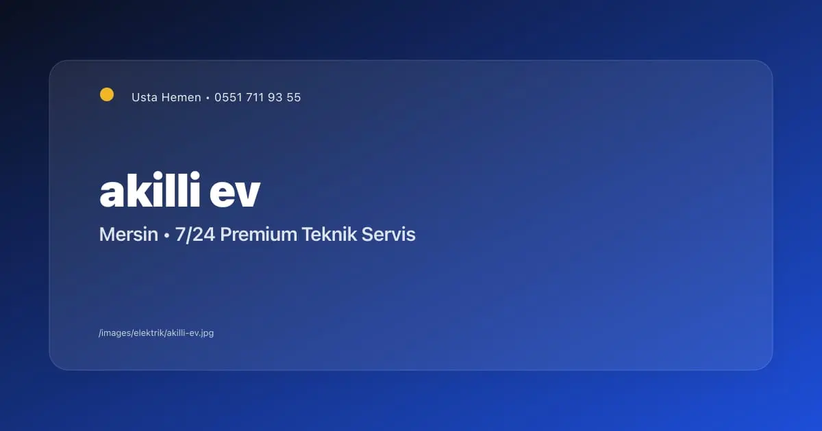 Akıllı Ev Sistemleri Kurulumu: Zigbee, Z-Wave ve Home Assistant | Mersin - Mersin Elektrikçi Blog Yazısı | Usta Hemen