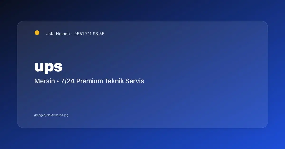 UPS ve Kesintisiz Güç Kaynağı | Mersin Elektrikçi - Mersin Elektrikçi Blog Yazısı | Usta Hemen