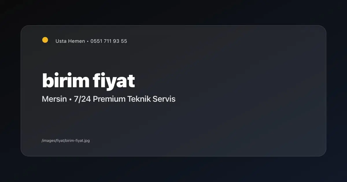 Mersin Elektrik İşçilik Birim Fiyat 2026 | Güncel Liste | Usta Hemen - Mersin Elektrikçi Blog Yazısı | Usta Hemen