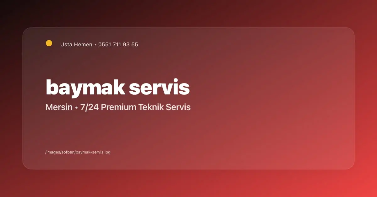 Mersin Baymak Servisi | Elektrikli ve Doğalgazlı Şofben | Usta Hemen - Mersin Elektrikçi Blog Yazısı | Usta Hemen
