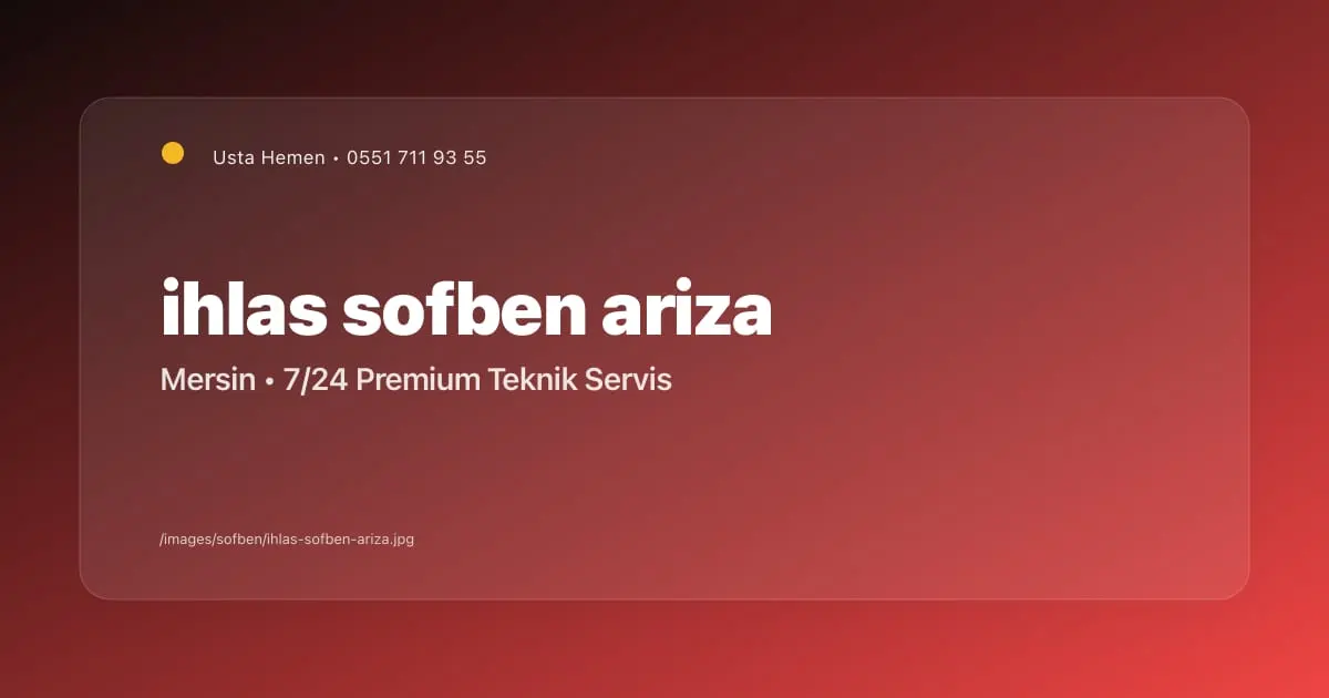 İhlas Şofben Arıza Kodları ve Çözümleri | Mersin Servis | Usta Hemen - Mersin Elektrikçi Blog Yazısı | Usta Hemen