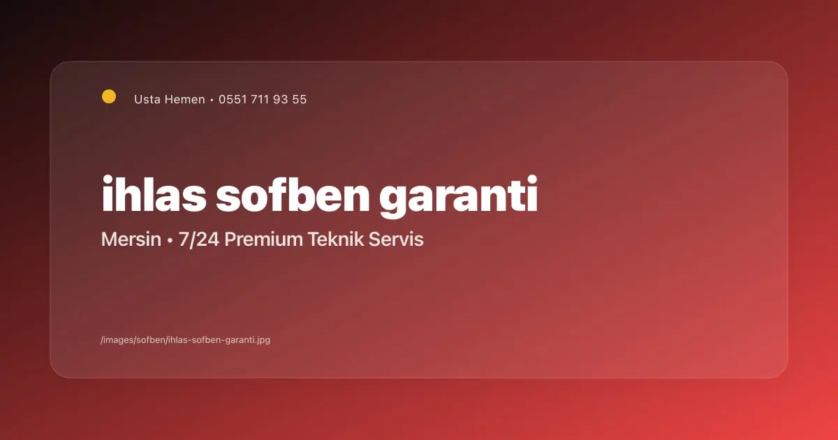 İhlas Şofben Garanti Kapsamı Mersin | Usta Hemen - Mersin Elektrikçi Blog Yazısı | Usta Hemen