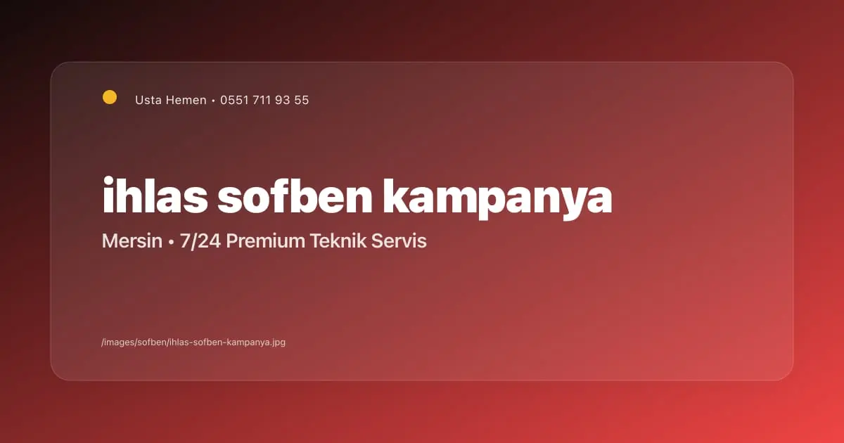 Mersin İhlas Şofben Kampanya ve Fırsatlar | Usta Hemen - Mersin Elektrikçi Blog Yazısı | Usta Hemen