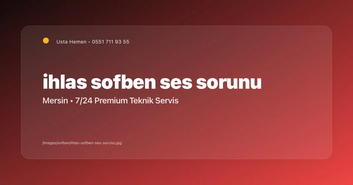 Mersin İhlas Şofben Ses Sorunu Çözümü | Usta Hemen - Mersin Elektrikçi Blog Yazısı | Usta Hemen