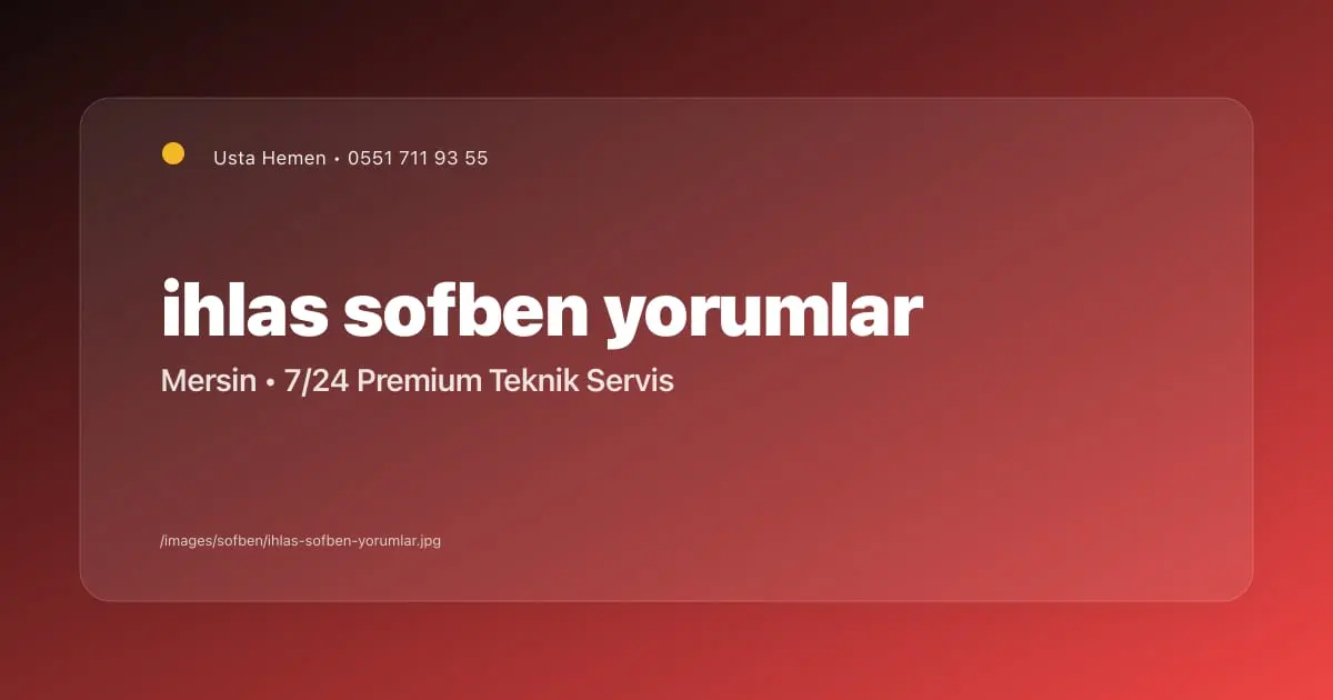 Mersin İhlas Şofben Kullanıcı Yorumları | Usta Hemen - Mersin Elektrikçi Blog Yazısı | Usta Hemen