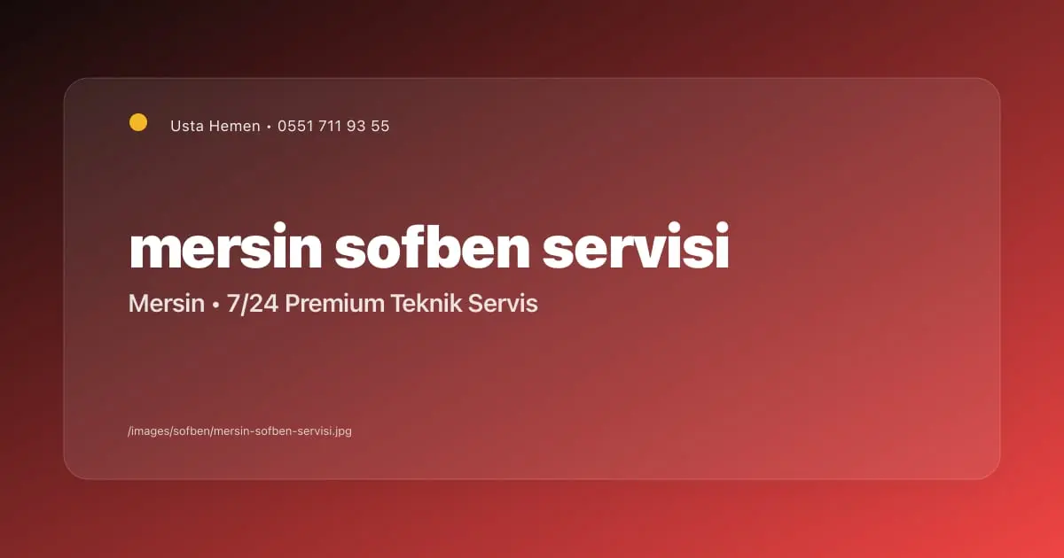 Mersin Şofben Servisi | Kurumsal ve Garantili Hizmet - Mersin Elektrikçi Blog Yazısı | Usta Hemen