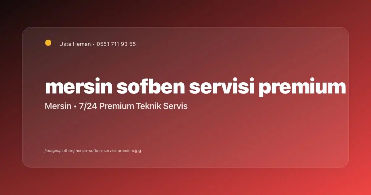 Mersin Şofben Servisi - Elektrikli Şofben Tamiri, Montajı ve Bakımı | Usta Hemen