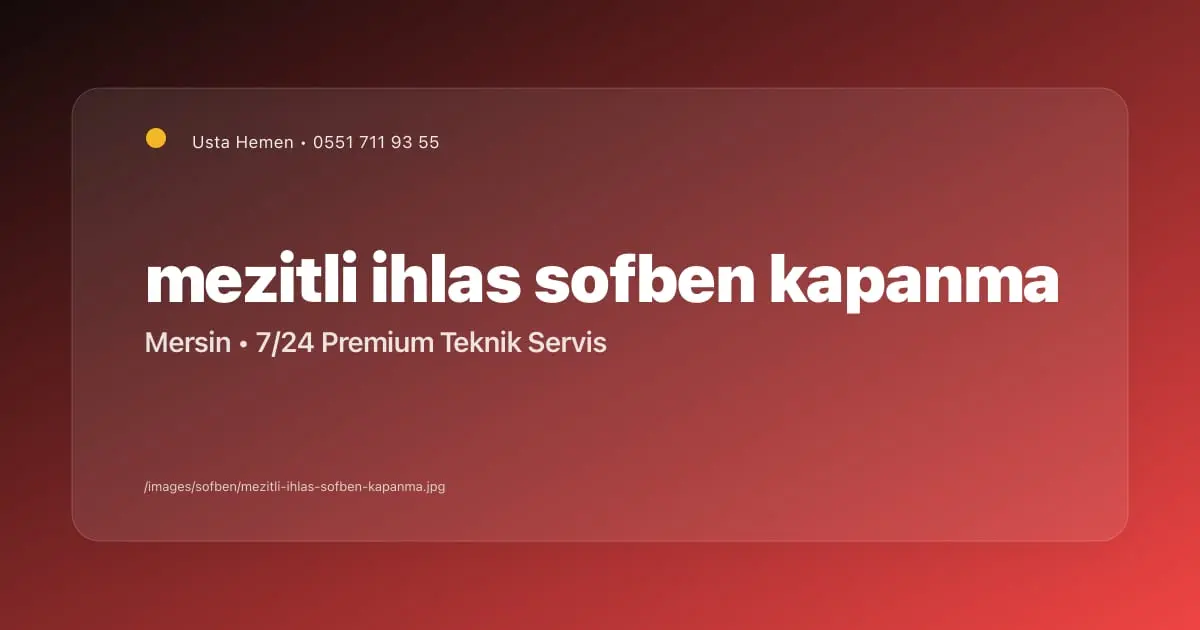 İhlas Şofben Sürekli Kapanıyor Mezitli Teknik Destek | Usta Hemen - Mersin Elektrikçi Blog Yazısı | Usta Hemen