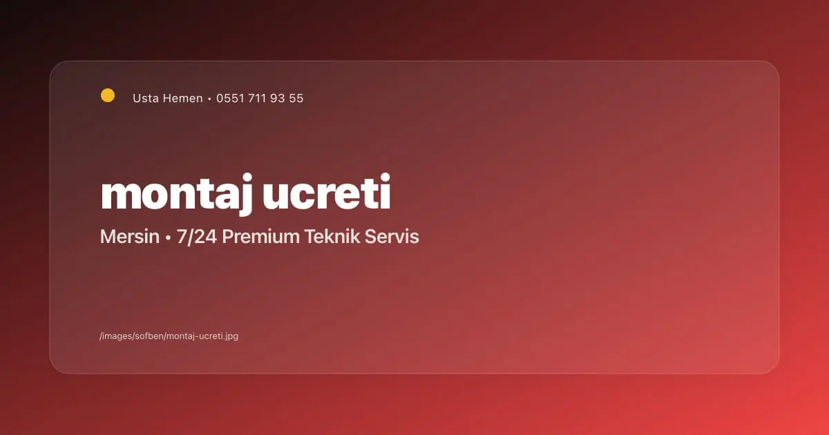 Mersin Banyo Şofbeni Montaj Ücreti 2026 | Fiyat Listesi ve Kurulum | Usta Hemen - Mersin Elektrikçi Blog Yazısı | Usta Hemen