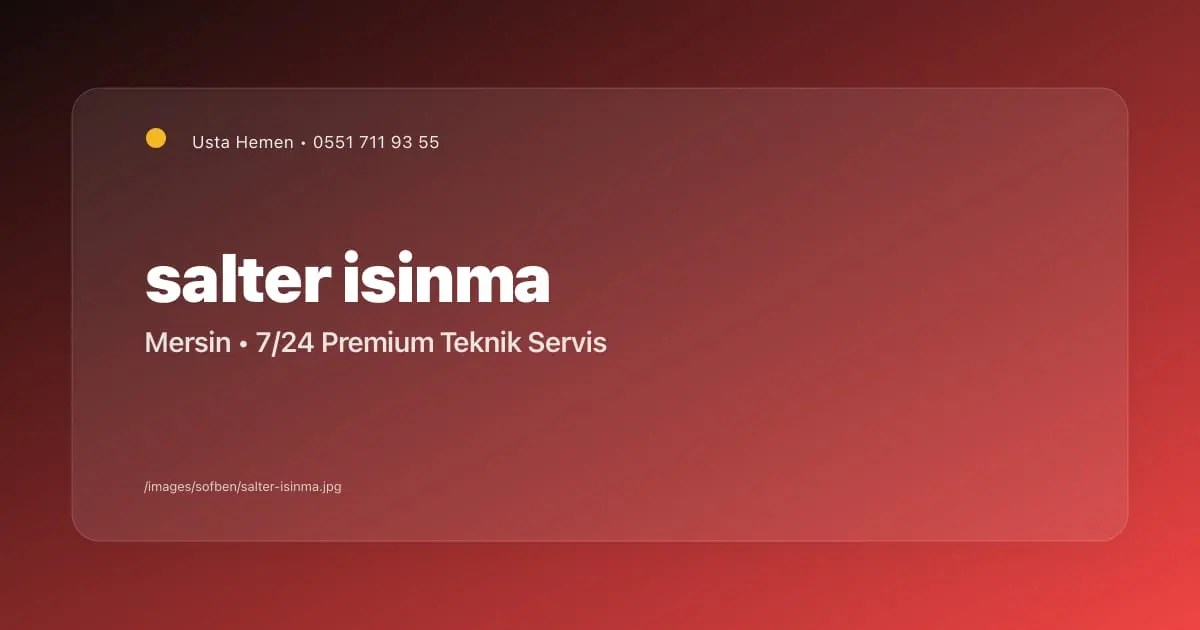 Şofben Şalteri Isınma Yapıyor | Tehlikeli Durum Çözümü | Usta Hemen Mersin - Mersin Elektrikçi Blog Yazısı | Usta Hemen