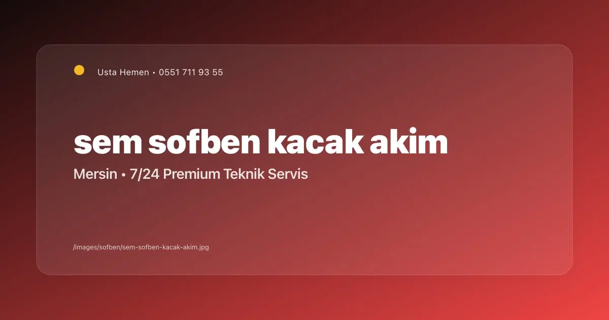 Mersin Sem Şofben Kaçak Akım Çözümü | Usta Hemen - Mersin Elektrikçi Blog Yazısı | Usta Hemen