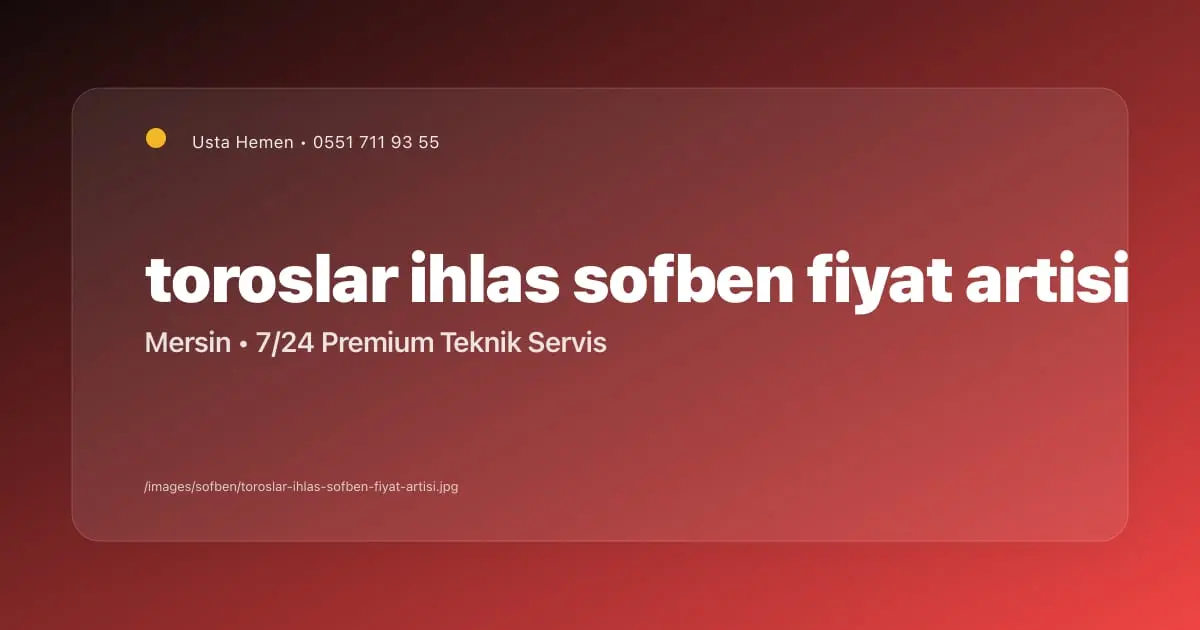 Toroslar İhlas Şofben Fiyat Artışı | Usta Hemen - Mersin Elektrikçi Blog Yazısı | Usta Hemen