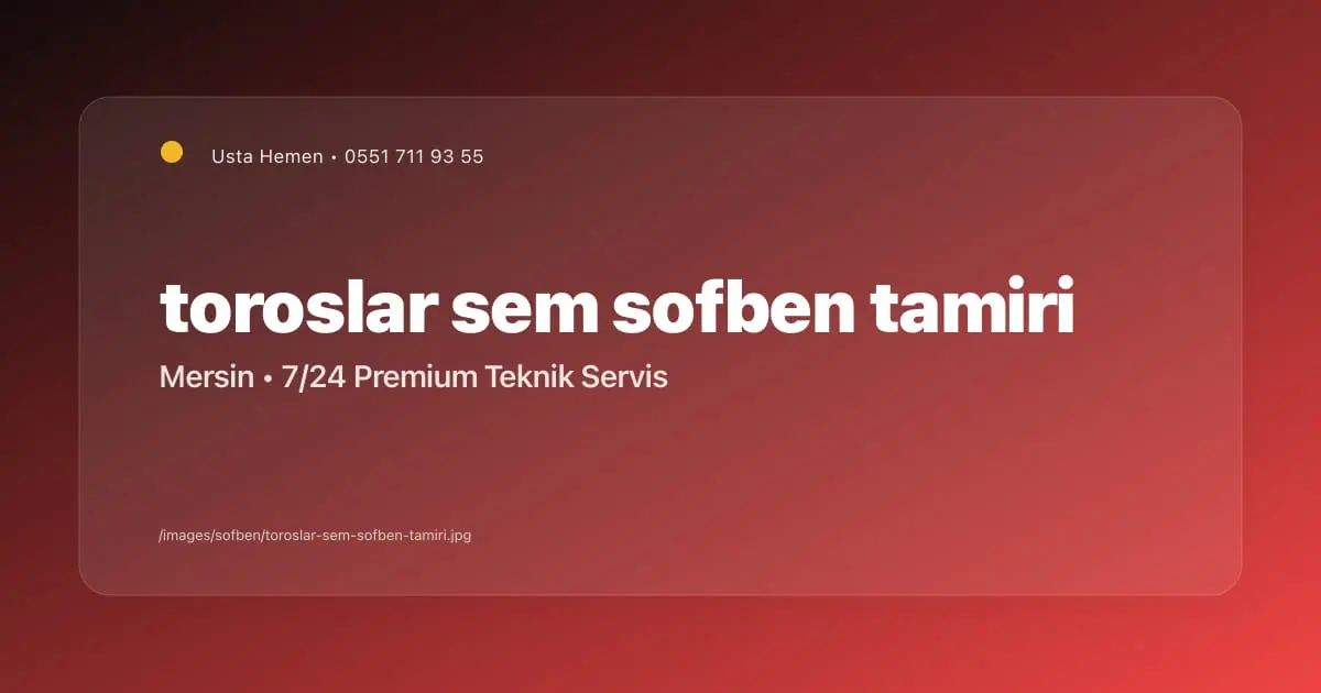 Toroslar'da Sem Şofben Tamiri Yapan Yerler | Usta Hemen - Mersin Elektrikçi Blog Yazısı | Usta Hemen