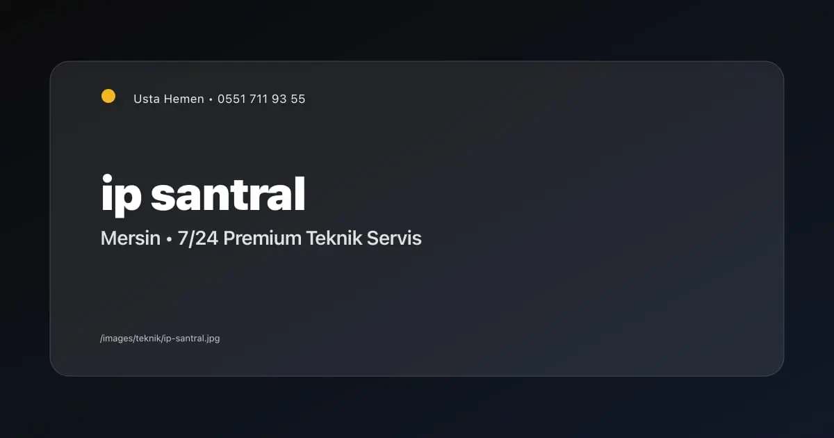 IP Telefon Santral Kurulumu Mersin 2026 | VoIP Santral | Usta Hemen - Mersin Elektrikçi Blog Yazısı | Usta Hemen